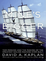 Mine's Bigger: The Extraordinary Tale of the World's Greatest Sailboat and the Silicon Valley Tycoon Who Built It