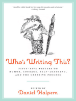 Who's Writing This?: Fifty-five Writers on Humor, Courage, Self-Loathing, and the Creative Process
