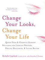 Change Your Looks, Change Your Life: Quick Fixes and Cosmetic Surgery Solutions for Looking Younger, Feeling Healthier, and Living Better