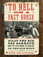 To Hell on a Fast Horse: Billy the Kid, Pat Garrett, and the Epic Chase to Justice in the Old West