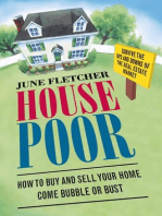 House Poor: How to Buy and Sell Your Home Come Bubble or Bust