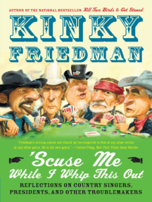 Scuse Me While I Whip This Out By Kinky Friedman Ebooks Scribd