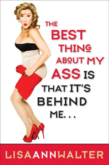 Lisa Ann Reap Sex Vedos Porn - The Best Thing About My Ass Is That It's Behind Me by Lisa Ann Walter -  Ebook | Scribd