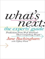What's Next: The Experts' Guide: Predictions from 50 of America's Most Compelling People