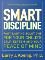 Smart Discipline(R): Fast, Lasting Solutions for Your Child's Self-Esteem and Your Peace of Mind