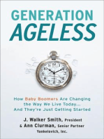 Generation Ageless: How Baby Boomers Are Changing the Way We Live Today…And They're Just Getting Started