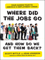 Where Did the Jobs Go--and How Do We Get Them Back?: Your Guided Tour to America's Employment Crisis
