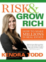 Risk & Grow Rich: How to Make Millions in Real Estate