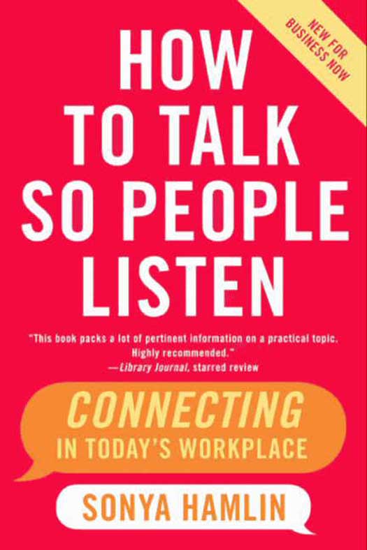 How to Talk So People Listen by Sonya Hamlin - Book - Read Online