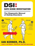 DSI--Date Scene Investigation: The Diagnostic Manual of Dating Disorder