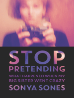 Stop Pretending: What Happened When My Big Sister Went Crazy