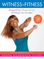 Witness to Fitness: Pumped Up! Powered Up! All Things Are Possible!