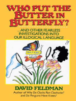 Who Put The Butter In Butterfly?: ... And other Fearless Investigations into Our Illogical Language