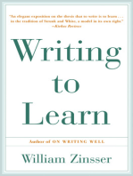 Writing to Learn: How to Write - and Think - Clearly About Any Subject at All