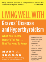 Living Well with Graves' Disease and Hyperthyroidism: What Your Doctor Doesn't Tell You...That You Need to Know