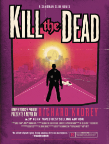 Kill the Dead by Richard Kadrey - Ebook | Scribd