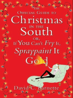 The Official Guide to Christmas in the South: Or, If You Can't Fry It, Spraypaint It Gold