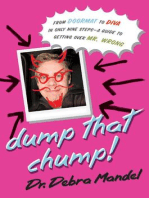 Dump That Chump!: From Doormat to Diva in Only Nine Steps--a Guide to Getting Over Mr. Wrong