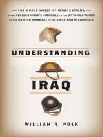 Understanding Iraq: The Whole Sweep of Iraqi History, from Genghis Khan's Mongols to the Ottoman Turks to the British Mandate to the American Occupation