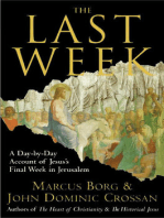 The Last Week: What the Gospels Really Teach About Jesus's Final Days in Jerusalem