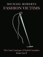 Fashion Victims: The Catty Catalogue of Stylish Casualties, From A to Z