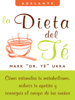 La dieta del te: Como estimular tu metabolismo, reducir tu apetito y conseguir el cuerpo de tus suenos