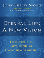Eternal Life: A New Vision: Beyond Religion, Beyond Theism, Beyond Heaven and Hell