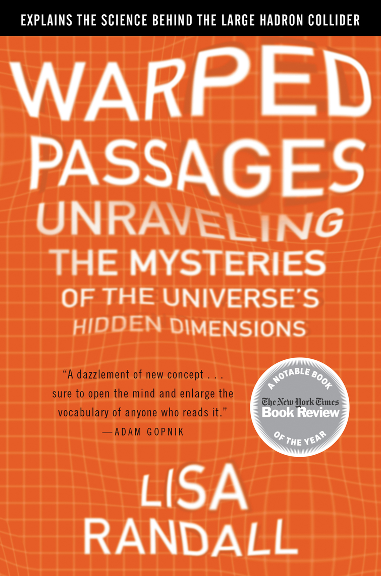 Warped Passages by Lisa Randall - Book - Read Online 