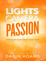 Lights, Camera, Passion: Discover Passion. Discover Happiness. Discover Success.