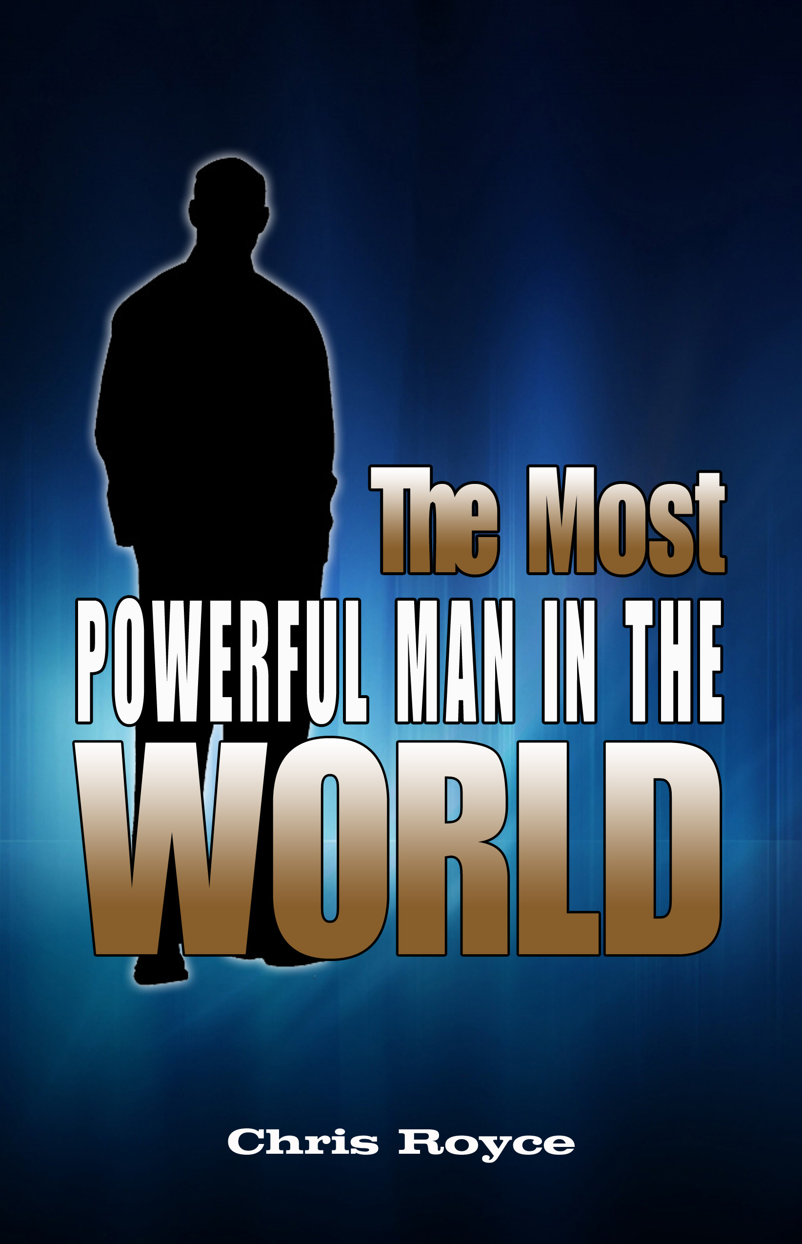 the-most-powerful-man-in-the-world-by-chris-royce-book-read-online