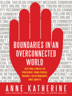 Boundaries in an Overconnected World: Setting Limits to Preserve Your Focus, Privacy, Relationships, and Sanity