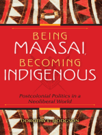 Being Maasai, Becoming Indigenous: Postcolonial Politics in a Neoliberal World