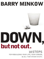Down, But Not Out: 10 Steps for Rebuilding Your Life, Your Career, (and all that other stuff)