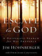 Escape to God: A Desperate Search for His Presence