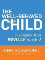 The Well-Behaved Child: Discipline That Really Works!