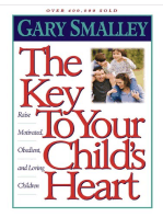 The Key to Your Child's Heart: Raise Motivated, Obedient, and Loving Children