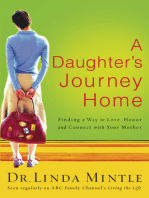 A Daughter's Journey Home: Finding a Way to Love, Honor, and Connect with Your Mother
