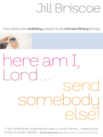 Here Am I, Lord...Send Somebody Else