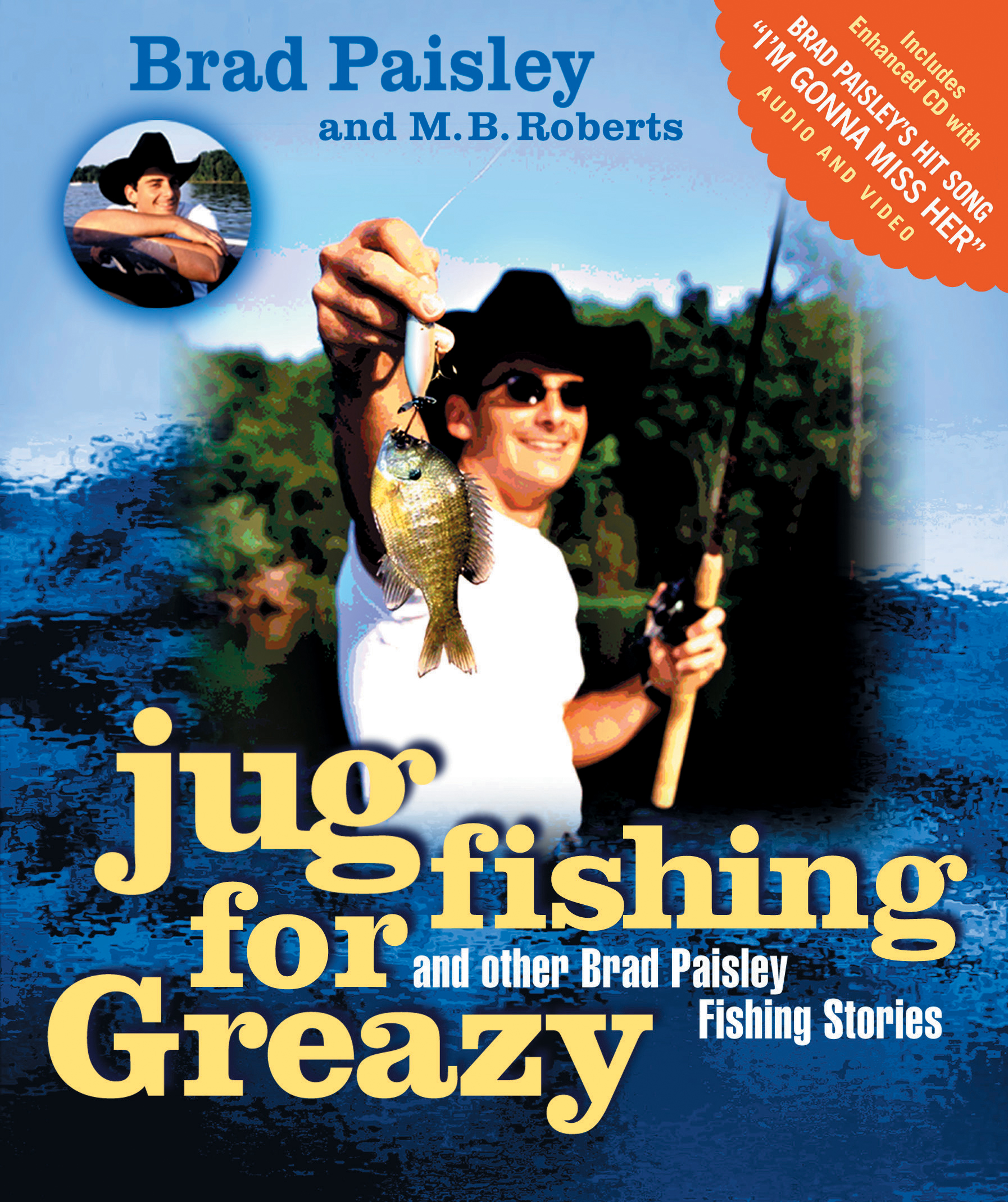 Lea Jug Fishing for Greazy and Other Brad Paisley Fishing Stories de
