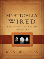 Mystically Wired: Exploring New Realms In Prayer