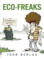 Eco-Freaks: Environmentalism Is Hazardous to Your Health!