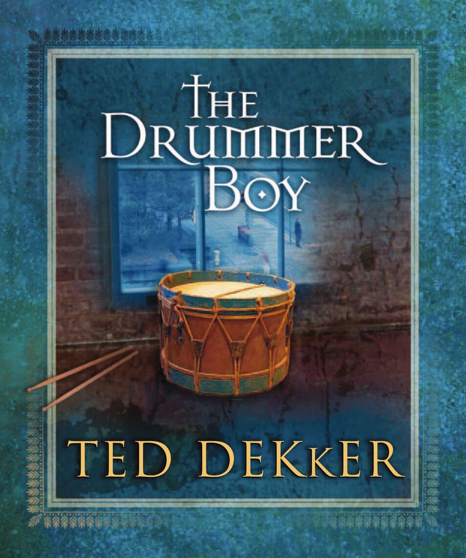 Read The Drummer Boy Online by Ted Dekker Books Free 30day Trial