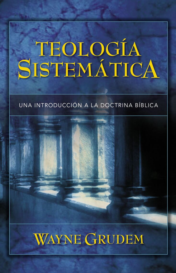 Teología Sistemática de Grudem de Wayne Grudem (Libro