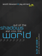 Out of the Shadows and Into the World