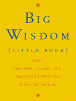 Big Wisdom (Little Book): 1,001 Proverbs, Adages, and Precepts to Help You Live a Better Life