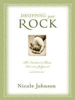 Dropping Your Rock: The Freedom to Choose Love Over Judgment