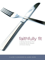 Faithfully Fit: A 40-Day Devotional Plan to End the Yo-Yo Lifestyle of Chronic Dieting