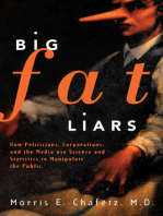 Big Fat Liars: How Politicians, Corporations, and the Media use Science and Statistics To Manipulate the Public