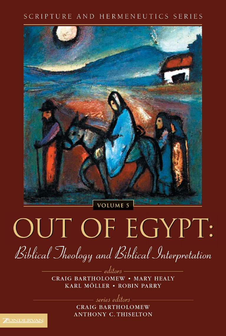 Out of Egypt Biblical Theology and Biblical Interpretation by