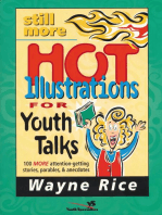 Still More Hot Illustrations for Youth Talks: 100 More Attention-Getting Stories, Parables, and Anecdotes